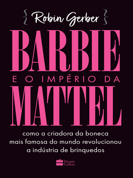 Title details for Barbie e o império da Mattel by Robin Gerber - Available